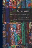 Mummies; Fieldiana, Popular Series, Anthropology, No. 36