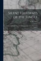Silent Highways of the Jungle