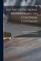 An Architectural Monograph on Colonial Cottages; No. 1
