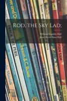 Rod, the Sky Lad;