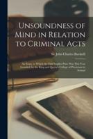 Unsoundness of Mind in Relation to Criminal Acts