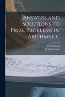 Answers and Solutions to Prize Problems in Arithmetic [Microform]