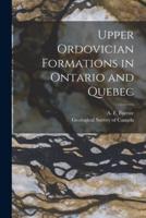 Upper Ordovician Formations in Ontario and Quebec [Microform]