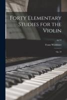 Forty Elementary Studies for the Violin