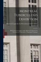 Montreal Tuberculosis Exhibition [Microform]