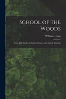 School of the Woods [Microform]