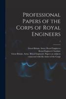 Professional Papers of the Corps of Royal Engineers; 1
