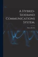 A Hybrid-Sideband Communications System.