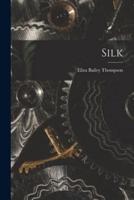 Silk [Microform]