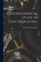 A Radiochemical Study of Electroplating