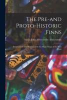 The Pre-and Proto-Historic Finns