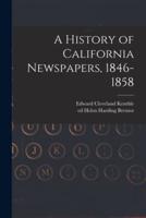 A History of California Newspapers, 1846-1858