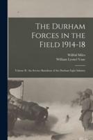 The Durham Forces in the Field 1914-18 [Microform]