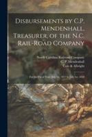 Disbursements by C.P. Mendenhall, Treasurer, of the N.C. Rail-Road Company