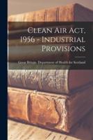 Clean Air Act, 1956 - Industrial Provisions