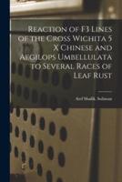 Reaction of F3 Lines of the Cross Wichita 5 X Chinese and Aegilops Umbellulata to Several Races of Leaf Rust