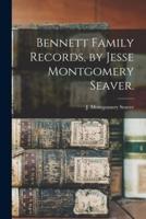 Bennett Family Records, by Jesse Montgomery Seaver.
