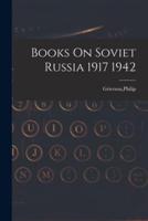 Books On Soviet Russia 1917 1942