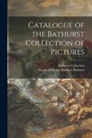 Catalogue of the Bathurst Collection of Pictures