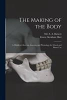 The Making of the Body [Electronic Resource]