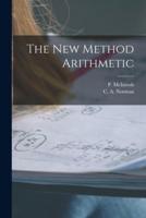 The New Method Arithmetic [Microform]