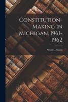 Constitution-Making in Michigan, 1961-1962