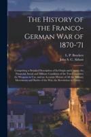 The History of the Franco-German War of 1870-'71 [Microform]