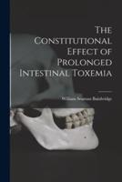 The Constitutional Effect of Prolonged Intestinal Toxemia