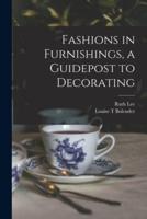 Fashions in Furnishings, a Guidepost to Decorating