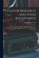 Flavor Research and Food Acceptance; a Survey of the Scope of Flavor and Associated Research, Compiled From Papers Presented in a Series of Symposia Given in 1956-1957