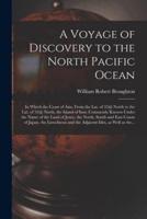 A Voyage of Discovery to the North Pacific Ocean [Microform]