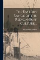 The Eastern Range of the Red-on-Buff Culture ..
