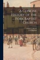 A Concise History of the Fork Baptist Church