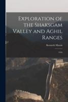 Exploration of the Shaksgam Valley and Aghil Ranges
