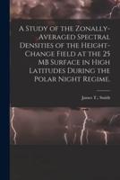 A Study of the Zonally-Averaged Spectral Densities of the Height-Change Field at the 25 MB Surface in High Latitudes During the Polar Night Regime.