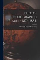 Photo-Heliographic Results 1874-1885.