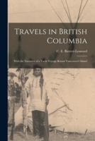 Travels in British Columbia [Microform]