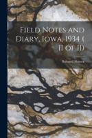 Field Notes and Diary, Iowa, 1934 ( II of II)