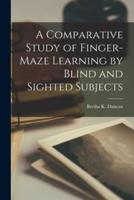 A Comparative Study of Finger-Maze Learning by Blind and Sighted Subjects