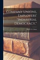 Company Unions, Employers' "Industrial Democracy,"