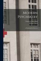 Modern Psychiatry; a Handbook for Believers