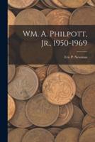 WM. A. Philpott, Jr., 1950-1969
