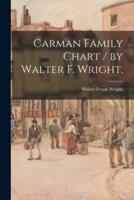 Carman Family Chart / By Walter F. Wright.