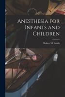 Anesthesia for Infants and Children