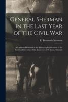 General Sherman in the Last Year of the Civil War