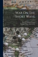 War On The Short Wave