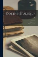 Goethe-Studien. --