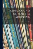Tornado Jones on Sentinel Mountain