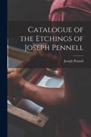 Catalogue of the Etchings of Joseph Pennell
