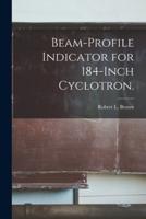 Beam-Profile Indicator for 184-Inch Cyclotron.